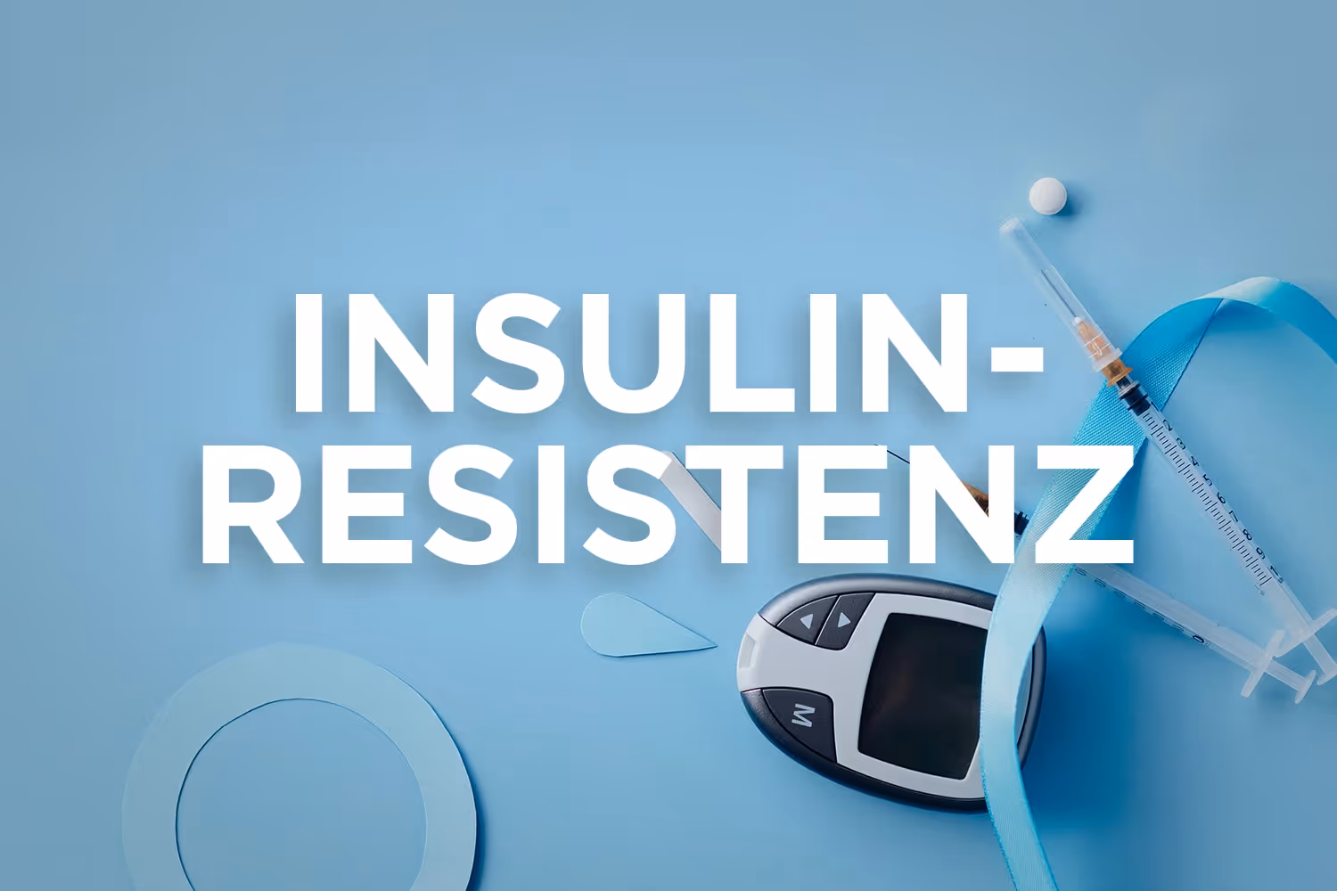 Insulinresistenz » Risiken, Behandlung & Abnehmhilfe